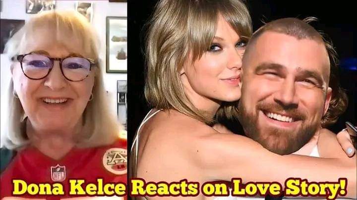 “You both would have been the best couple,” Donna Kelce reveals she had no idea Taylor Swift was going to break up with Travis Kelce, never in her wildest dreams