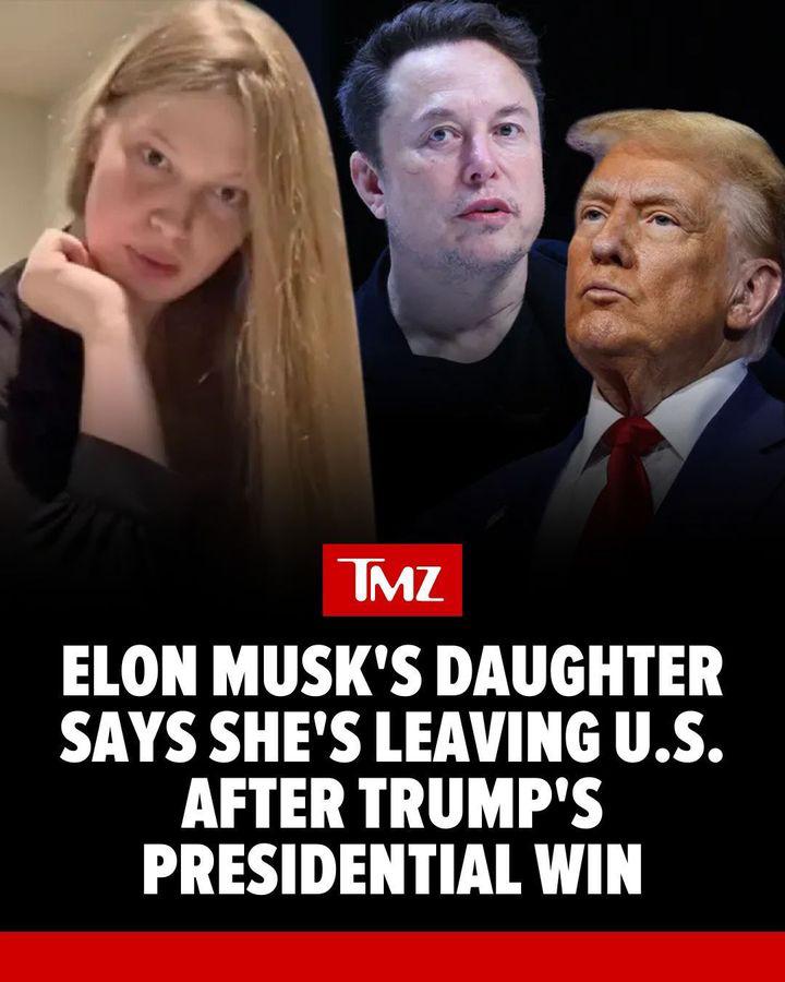 Elon Musk's estranged daughter says she's bailing on the U.S.A. -- 'cause even though DonaldTrump's presidency will only last 4 years, the people who voted for him are here to stay.