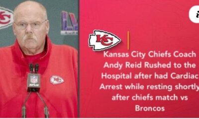 Kansas City Chiefs Coach Andy Reid Rushed to the Hospital after had Cardiac Arrest while resting shortly after Chiefs match vs Broncos