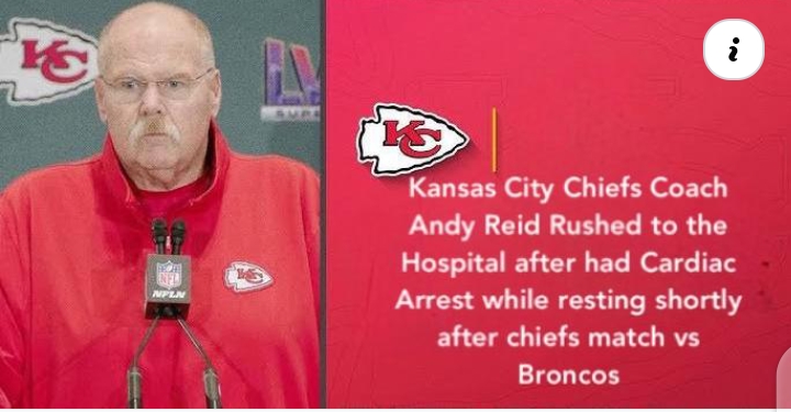 Kansas City Chiefs Coach Andy Reid Rushed to the Hospital after had Cardiac Arrest while resting shortly after Chiefs match vs Broncos