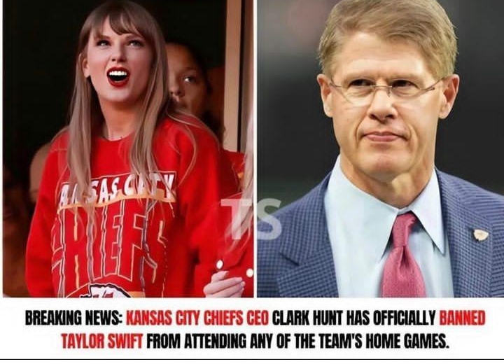 BREAKING NEWS: Kansas City Chiefs CEO Clark Hunt has officially banned Taylor Swift from attending any of the team’s home games. Full story: